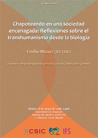 Seminario IFS "Chapoteando en una sociedad encenagada: Reflexiones sobre el transhumanismo desde la biología"