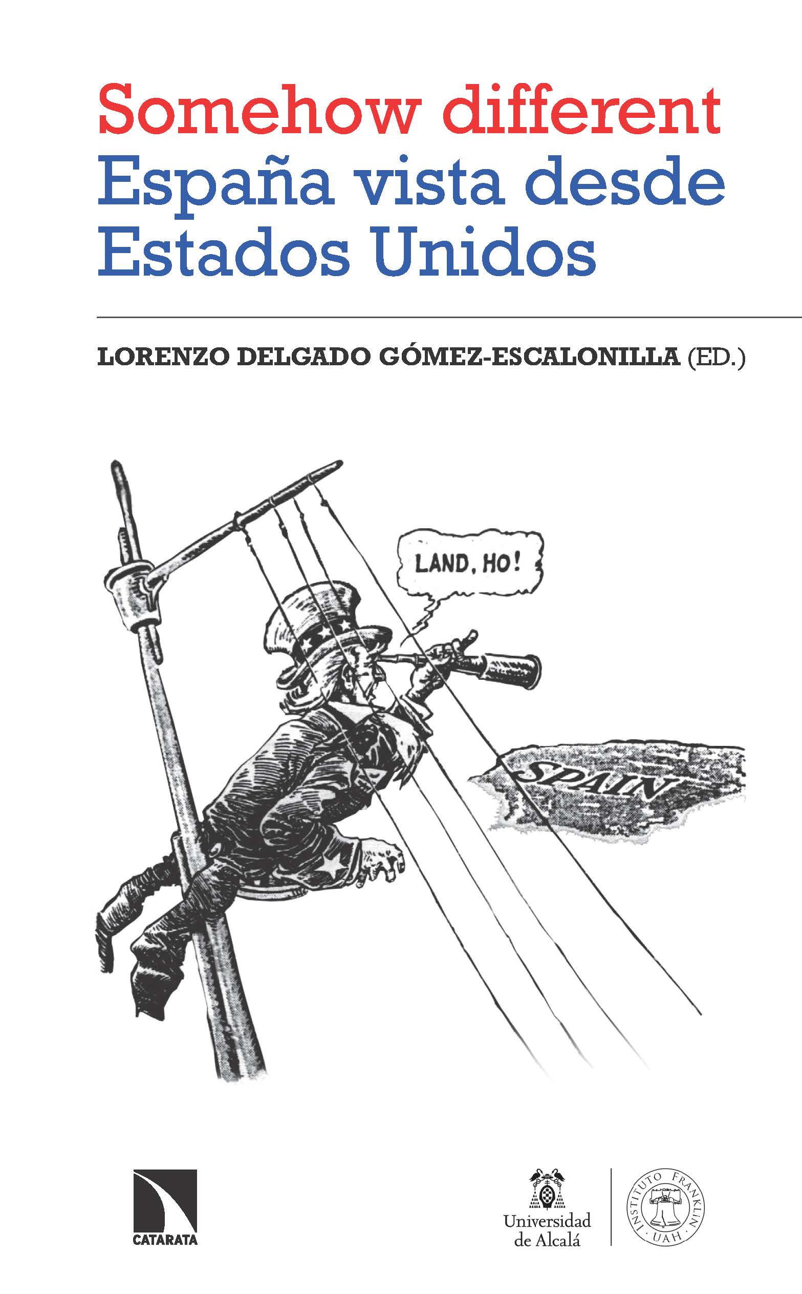 Lorenzo Delgado publica el libro: 'Somehow different'. España vista desde Estados Unidos.