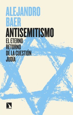 Baer Mieses, A. (2025). Antisemitismo: El eterno retorno de la cuestión judía. Libros de la Catarata