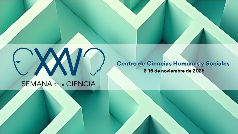 XXV Semana de la Ciencia y la Innovación en el CCHS. Edición 2025