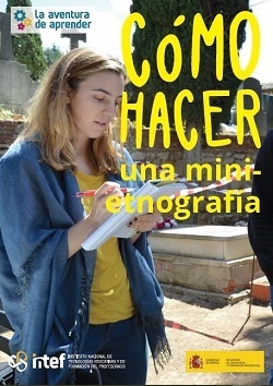 Cómo hacer una minietnografía, de Francisco Ferrándiz (ILLA) nueva guía de la Aventura de Aprender, coordinada por Antonio Lafuente (IH)