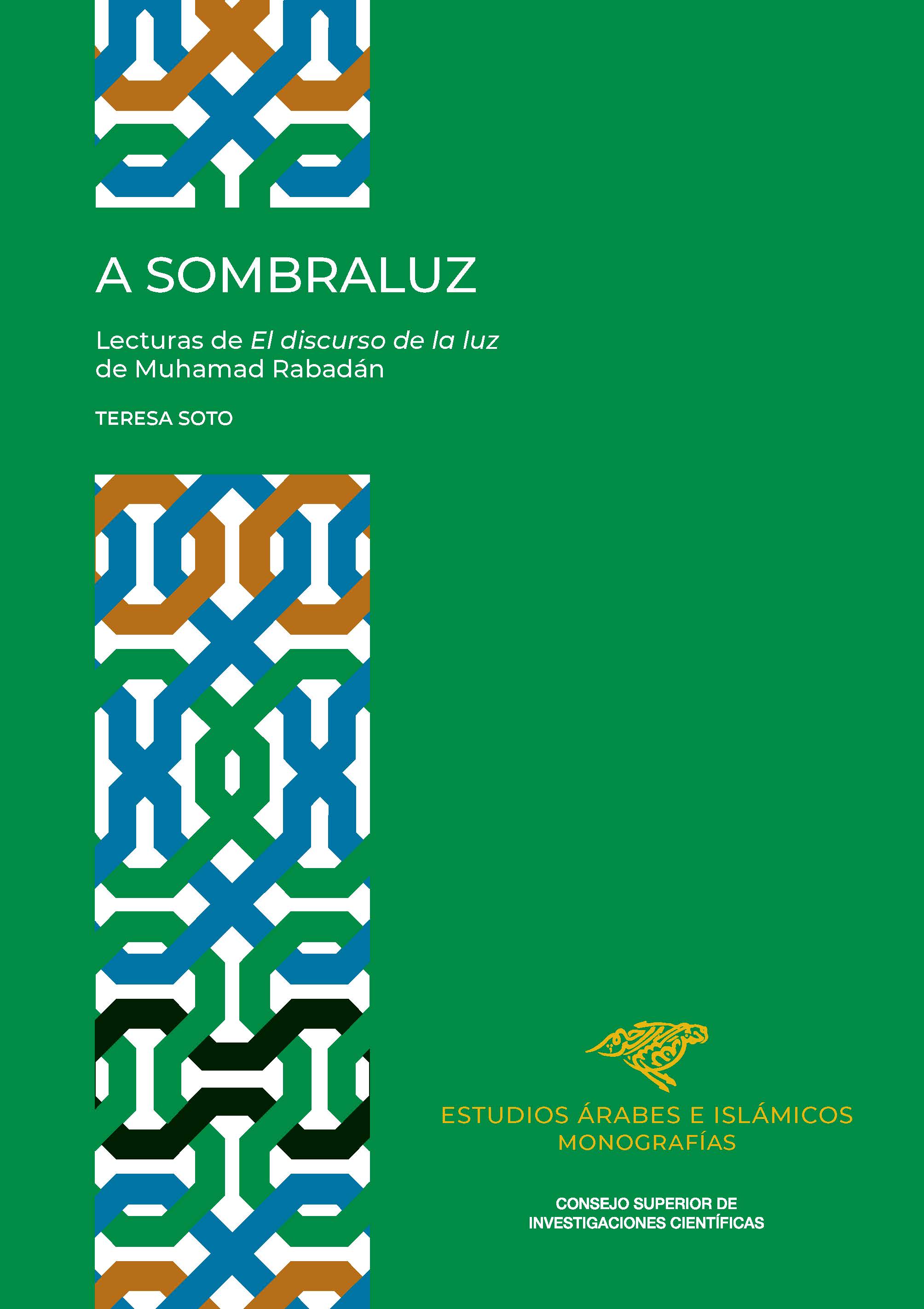 La colección «Estudios Árabes e Islámicos» que dirige Maribel Fierro (ILC), publica un libro sobre las lecturas de 'El discurso de la luz de Muhamad Rabadán' a lo largo del tiempo