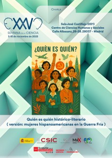 XXV Semana de la Ciencia 2025: "Quién es quién histórico-literario (versión: mujeres hispanoamericanas en la Guerra Fría)"