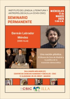 Seminario permanente del ILLA: "Una nación plástica. El Museo de Cera de Madrid y la poética de la transición democrática"