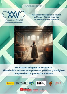 XXV Semana de la Ciencia 2025: "Los sabores antiguos de la cerveza. Historia de la cerveza y sus procesos químicos y biológicos comparados con productos actuales"