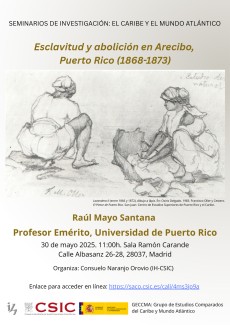 Seminarios de investigación «El Caribe y el mundo atlántico»: "Esclavitud y abolición en Arecibo, Puerto Rico (1868-1873)"