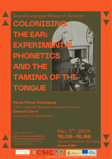 Sound/Language Research Seminar: "Colonising the Ear: Experimental Phonetics and the Taming of the Tongue"