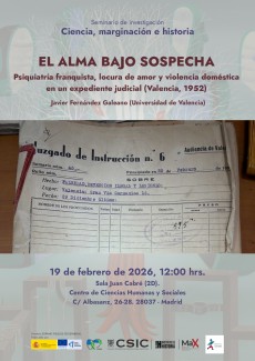 Seminario de Investigación Ciencia, marginación e historia: "El alma bajo sospecha. Psiquiatría franquista, locura de amor y violencia doméstica en un expediente judicial (Valencia, 1952)"