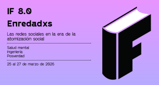 IV Congreso IF. EnRedadxs: las redes sociales en la era de la atomización social