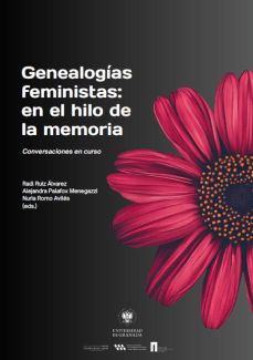 Genealogías feministas en el hilo de la memoria. Conversaciones en curso
