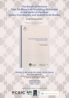 The Breath of Perfume from the Branch of Flourishing Al-Andalus on the banks of the Neva: Ignatiy Krachkovskiy and Spanish Arab Studies 