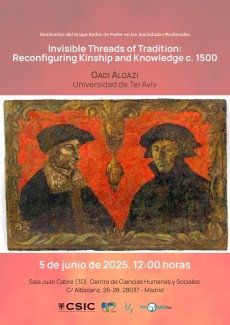 Seminarios del Grupo Redes de Poder en las Sociedades Medievales: "Invisible Threads of Tradition: Reconfiguring Kinship and Knowledge c. 1500"