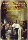 Presentación del libro "Francisco de Borja y su Tiempo. Política, Religión y Cultura en la Edad Moderna" (actas del congreso del mismo nombre)