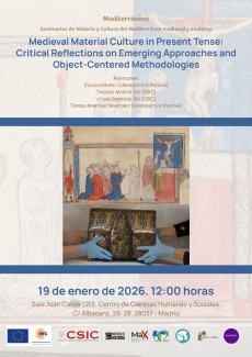 Mediterráneos. Seminarios de Historia y Cultura del Mediterráneo medieval y moderno: "Medieval Material Culture in Present Tense: Critical Reflections on Emerging Approaches and Object-Centered Methodologies"