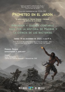 Ciclo de conferencias «Prometeo en el jardín»: "Aprender y querer contarlo.  Guía por la historia de Madrid y  la ciencia de las bacterias"