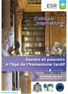 Colloque international "Savoirs et pouvoirs à l’âge de l’humanisme tardif"