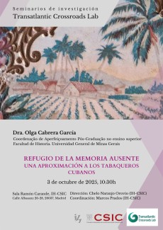 Seminarios de investigación «Transatlantic Crossroads Lab»: "Refugio de la memoria ausente: Una aproximación a los tabaqueros cubanos"